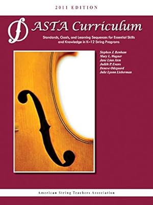 Seller image for ASTA String Curriculum: Standards, Goals, and Learning Sequences for Essential Skills and Knowledge in K-12 String Programs for sale by Pieuler Store