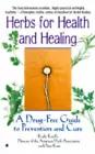 Bild des Verkufers fr Herbs for Health and Healing: A Drug-Free Guide to Prevention and Cure zum Verkauf von Pieuler Store