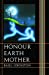 Seller image for Honour Earth Mother for sale by Pieuler Store