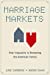 Bild des Verkufers fr Marriage Markets: How Inequality is Remaking the American Family zum Verkauf von Pieuler Store