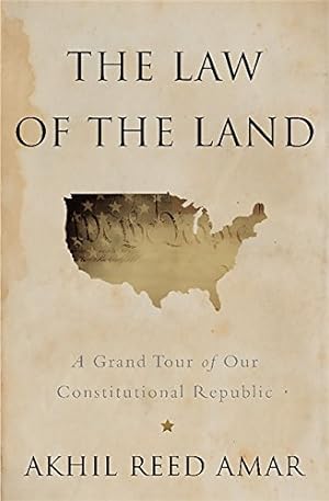 Immagine del venditore per The Law of the Land: A Grand Tour of Our Constitutional Republic venduto da Pieuler Store