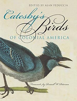 Imagen del vendedor de Catesby's Birds of Colonial America (Fred W. Morrison Series in Southern Studies) a la venta por Pieuler Store