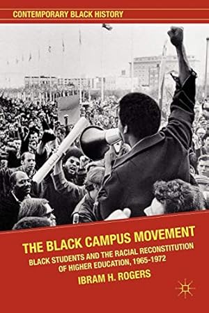 Seller image for The Black Campus Movement: Black Students and the Racial Reconstitution of Higher Education, 1965-1972 (Paperback) for sale by Pieuler Store