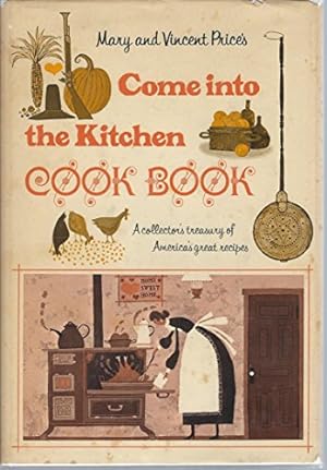 Seller image for Come Into the Kitchen Cook Book: A Collector's Treasury of America's Great Recipes for sale by Pieuler Store