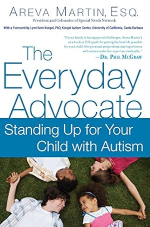 Bild des Verkufers fr The Everyday Advocate: Standing Up for Your Child with Autism or Other Special Needs zum Verkauf von Pieuler Store