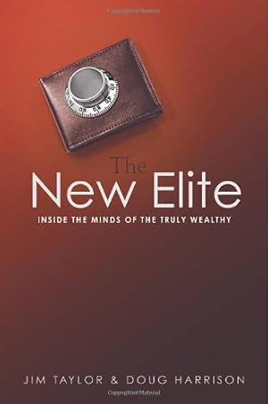 Immagine del venditore per The New Elite: Inside the Minds of the Truly Wealthy venduto da Pieuler Store