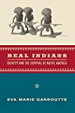 Seller image for Real Indians: Identity and the Survival of Native America for sale by Pieuler Store