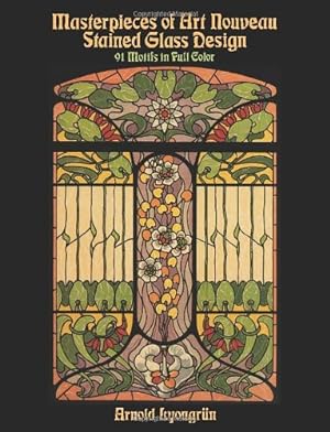 Bild des Verkufers fr Masterpieces of Art Nouveau Stained Glass Design: 91 Motifs in Full Color (Dover Pictorial Archive) zum Verkauf von Pieuler Store
