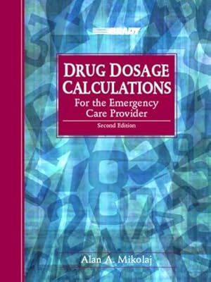 Seller image for Drug Dosage Calculations for the Emergency Care Provider (2nd Edition) for sale by Pieuler Store