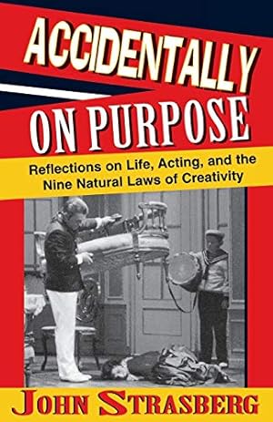 Seller image for Accidentally On Purpose: Reflections on Life, Acting and the Nine Natural Laws of Creativity (Applause Books) for sale by Pieuler Store