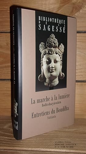 Imagen del vendedor de LA MARCHE A LA LUMIERE : Bodhicharyvatra - ENTRETIENS DU BOUDDHA : Sttnta a la venta por Planet's books