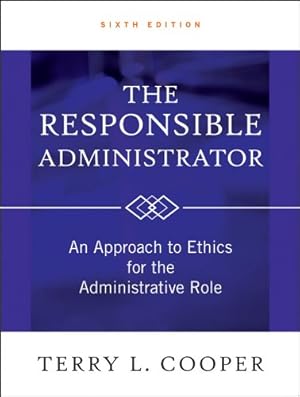 Seller image for The Responsible Administrator: An Approach to Ethics for the Administrative Role for sale by Pieuler Store