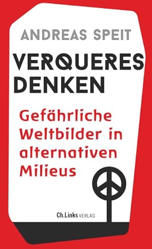 Verqueres Denken: Gefährliche Weltbilder in alternativen Milieus