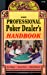 Seller image for The Professional Poker Dealer's Handbook for sale by Pieuler Store