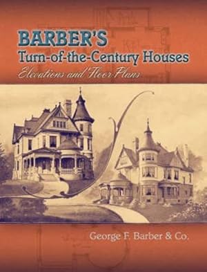 Imagen del vendedor de Barber's Turn-Of-The-Century Houses: Elevations and Floor Plans (Paperback or Softback) a la venta por Pieuler Store