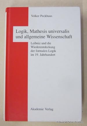 Imagen del vendedor de Logik, Mathesis universalis und allgemeine Wissenschaft. Leibniz und die Wiederentdeckung der formalen Logik im 19. Jahrhundert. (Habil. Erlangen/Nrnberg). Berlin, Akademie, 1997. XII, 412 S. Orig.-Pappband; eine Deckelecke minimal bestoen. (Logica nova). (ISBN 3050031115). a la venta por Jrgen Patzer