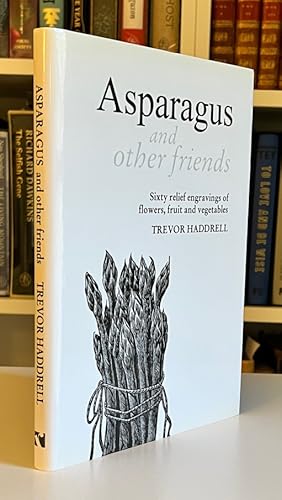 Seller image for Asparagus and other friends: Sixty relief engravings of flowers, fruit and vegetables for sale by Bath and West Books