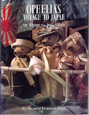 Immagine del venditore per Ophelia's Voyage To Japan: The Mystery of the Doll Solved [SIGNED & Insc By Author] venduto da Dorley House Books, Inc.