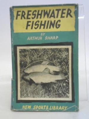 Image du vendeur pour Freshwater Fishing. A Practical Guide to Fishing on River, Lake and Stream mis en vente par World of Rare Books