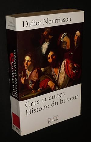 Image du vendeur pour Crus et cuites : Histoire du buveur mis en vente par Abraxas-libris