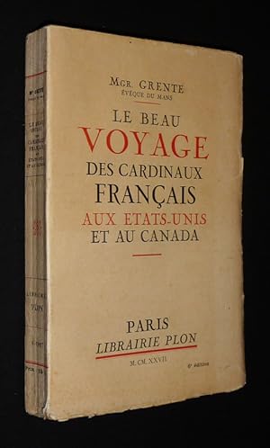 Imagen del vendedor de Le Beau voyage des cardinaux franais aux Etats-Unis et au Canada a la venta por Abraxas-libris
