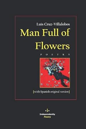 Bild des Verkufers fr Man Full of Flowers: [with Spanish Original Version] (Paperback) zum Verkauf von Grand Eagle Retail