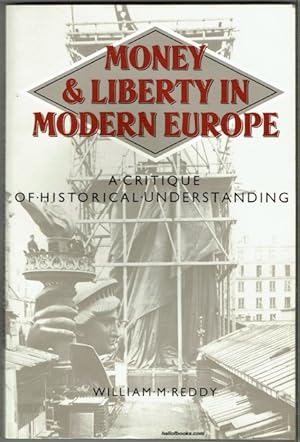 Money & Liberty In Modern Europe: A Critique Of Historical Understanding