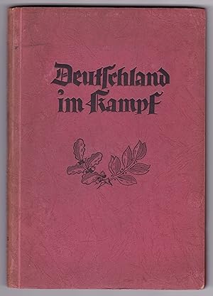 Deutschland im Kampf. Herausgegeben von Ministerialdirektor A. J. Berndt (Reispropagandaministeri...