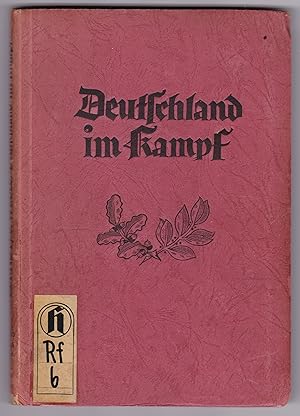 Deutschland im Kampf. Herausgegeben von Ministerialdirektor A. J. Berndt (Reispropagandaministeri...