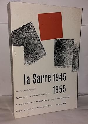Seller image for Le conflit Sarrois 1945-1955 for sale by Librairie Albert-Etienne