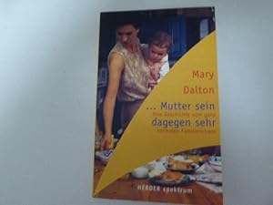 Seller image for Mutter sein dagegen sehr. Eine Geschichte vom ganz normalen Familienchaos. Herder spetrum. TB for sale by Deichkieker Bcherkiste