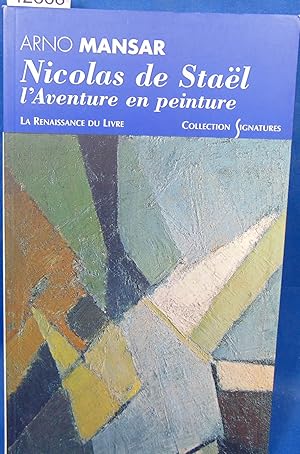 Bild des Verkufers fr Nicolas de Stael. L'aventure en peinture zum Verkauf von librairie le vieux livre