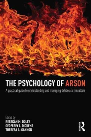 Seller image for Psychology of Arson : A practical guide to understanding and managing deliberate firesetters for sale by GreatBookPrices