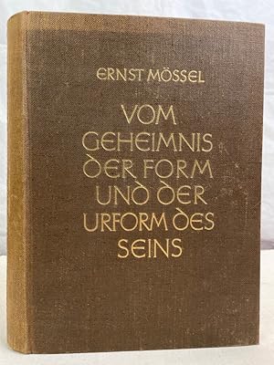 Vom Geheimnis der Form und der Urform des Seins.