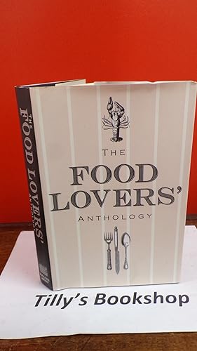 The Food Lovers' Anthology: A Literary Compendium