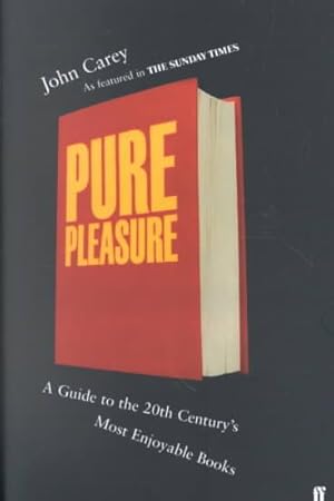 Imagen del vendedor de Pure Pleasure : A Guide to the Twenieth Century's Most Enjoyable Books a la venta por GreatBookPrices