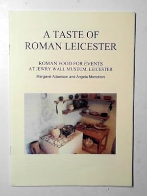 Imagen del vendedor de A taste of Roman Leicester: Roman food for events at Jewry Wall Museum, Leicester a la venta por Cotswold Internet Books