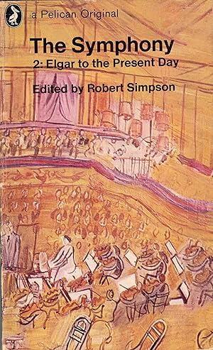 Seller image for The Symphony: Volume 2: Elgar to the Present Day for sale by A Cappella Books, Inc.