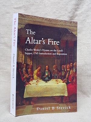 Seller image for THE ALTAR'S FIRE: CHARLES WESLEY'S HYMNS ON THE LORD'S SUPPER, 1745 INTRODUCTION AND COMMENT for sale by Gage Postal Books