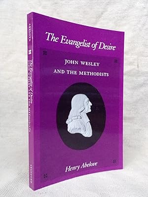 Seller image for THE EVANGELIST OF DESIRE : JOHN WESLEY AND THE METHODISTS for sale by Gage Postal Books