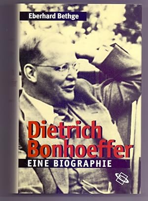 Dietrich Bonhoeffer. Eine Biographie: Theologe - Christ - Zeitgenosse.