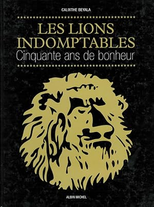 Les Lions Indomptables. Cinquante ans de bonheur.