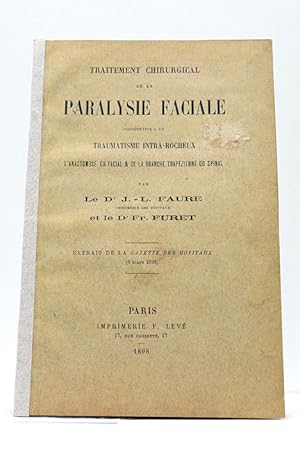 Seller image for Traitement chirurgical de la paralysie faciale conscutive  un traumatisme intra-rocheux: L'anastomose du facial et de la branche trapzienne du spinal. for sale by ltimo Captulo S.L.