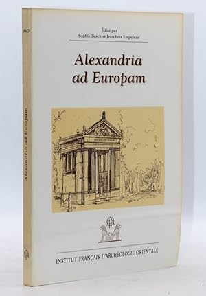 Bild des Verkufers fr Alexandria ad Europam. Etudes alexandrines, 14. zum Verkauf von Librairie Le Trait d'Union sarl.