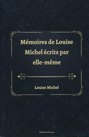 Bild des Verkufers fr Mmoires de Louise Michel crits par elle-mme zum Verkauf von LIBRAIRIE GIL-ARTGIL SARL