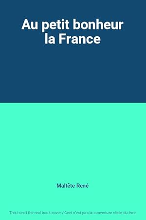 Image du vendeur pour Au petit bonheur la France mis en vente par Ammareal