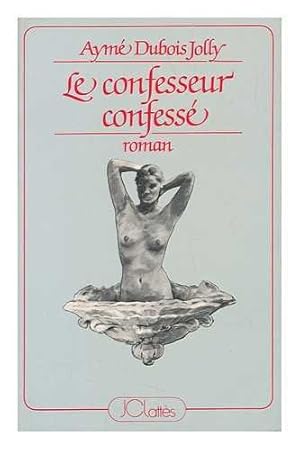 Seller image for Le Confesseur Confesse for sale by Ammareal