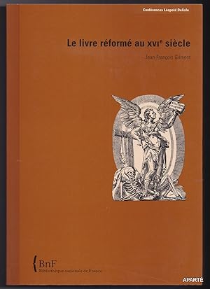 Image du vendeur pour Le livre rform au XVIe sicle. (confrences Lopold Delisle) mis en vente par Apart