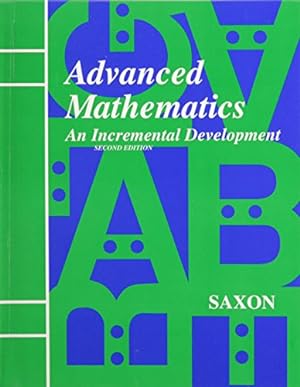 Seller image for Advanced Mathematics: An Incremental Development (Saxon Advanced Math) for sale by Pieuler Store