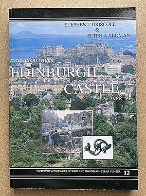 Seller image for Excavations within Edinburgh Castle in 1988-91 (Society of Antiquaries of Scotland Monograph No.12) for sale by ACCESSbooks